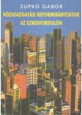 Zupkó Gábor - Közigazgatási reformirányzatok az ezredfordulón