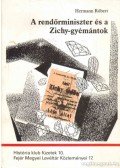 Hermann Róbert - A rendőrminiszter és a Zichy-gyémántok