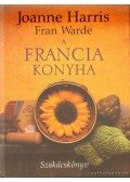 Warde, Fran,Joanne Harris - A francia konyha