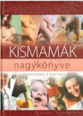 Sebő Zsuzsanna Dr. (szerk.) - Kismamák nagykönyve