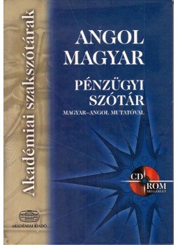 Nagy Péter, Varga Jenő - Angol-magyar pénzügyi szótár Nagy Péter, Varga Jenő - Angol-magyar pénzügyi szótár, 2005 antikvár könyv