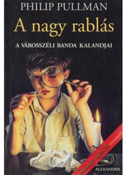 Philip Pullman - A nagy rablás Philip Pullman - A nagy rablás, Pécs 2007 antikvár könyv