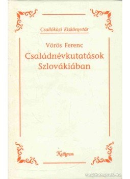 Vörös Ferenc - Családnévkutatás Szlovákiában Vörös Ferenc - Családnévkutatás Szlovákiában, Pozsony 2004 antikvár könyv
