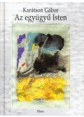 Karátson Gábor - Az együgyű Isten