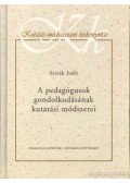 Szivák Judit - A pedagógusok gondolkodásának kutatási módszerei