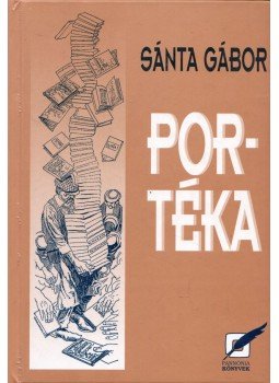 Sánta Gábor - Portéka Sánta Gábor - Portéka, 2002 antikvár könyv