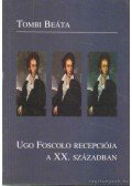 Tombi Beáta - Ugo Foscolo recepciója a XX. században