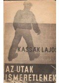 Kassák Lajos - Az utak ismeretlenek