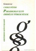 Cseke Péter - Paradigmaváltó erdélyi törekvések