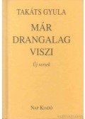 Takáts Gyula - Már Drangalag viszi