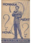 Dr. Sólyom Sándor - Honnan miért hová?