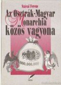 Szávai Ferenc - Az Osztrák-Magyar Monarchia közös vagyona