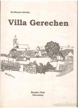 Sz. Koncz István - Villa Gerechen Sz. Koncz István - Villa Gerechen, Görcsöny 2000 antikvár könyv