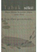 Radoszáv Miklós,Benza Béla,Mikus Gyula,Janda Iván,Barta György,Molnár László - És az állam gondoskodik...