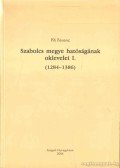 Piti Ferenc - Szabolcs megye hatóságának oklevelei I. (1284-1386)