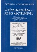 Csetri Elek,Frivaldszky János id. - A köz hasznára - az ég kegyelmével