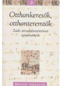 Gábor György,Hajnal Piroska, Schweitzer Gábor,Schweitzer József - Otthonkeresők, otthonteremtők