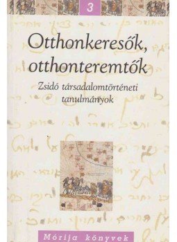 Gábor György, Hajnal Piroska, Schweitzer Gábor, Schweitzer József - Otthonkeresők, otthonteremtők Gábor György, Hajnal Piroska, Schweitzer Gábor, Schweitzer József - Otthonkeresők, otthonteremtők, Budapest 2001 antikvár könyv