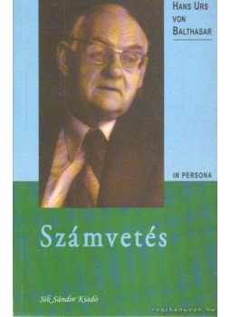 Hans Urs von Balthasar - Számvetés Hans Urs von Balthasar - Számvetés, Budapest 2004 antikvár könyv