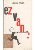  Király Dezső - Ez van...