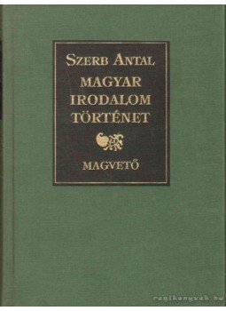 Szerb Antal - Magyar irodalomtörténet Szerb Antal - Magyar irodalomtörténet, 1992 antikvár könyv