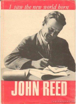 Reed, John - I saw the new world born Reed, John - I saw the new world born, Moszkva 1976 antikvár könyv