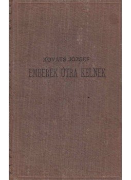 Kováts József - Emberek útra kelnek Kováts József - Emberek útra kelnek, Budapest 0 antikvár könyv