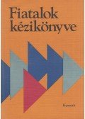 Rákosné Szőke Katalin (szerk.) - Fiatalok kézikönyve
