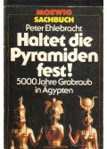 Ehlebracht, Peter - Haltet die Pyramiden fest!