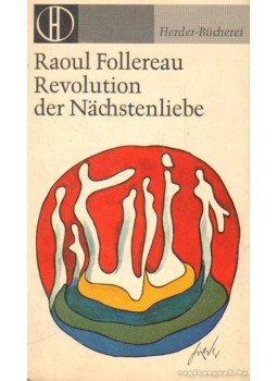 Follereau, Raoul - Revolution der Nächstenliebe Follereau, Raoul - Revolution der Nächstenliebe, 1968 antikvár könyv