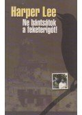 Harper Lee - Ne bántsátok a feketerigót!