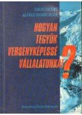 Jacobs, David,Homburger, Alfred - Hogyan tegyük versenyképessé vállalatunkat?