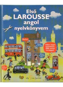 - Első Larousse angol nyelvkönyvem - Első Larousse angol nyelvkönyvem, 2012 antikvár könyv