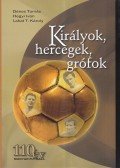 Hegyi Iván,Dénes Tamás,Lakat T. Károly - Királyok, hercegek, grófok
