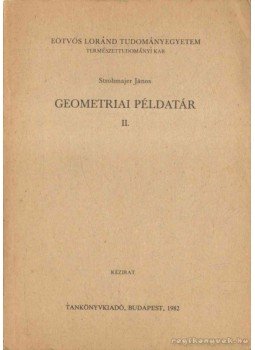 Strohmajer János - Geometriai példatár II. Strohmajer János - Geometriai példatár II., Budapest 1982 antikvár könyv