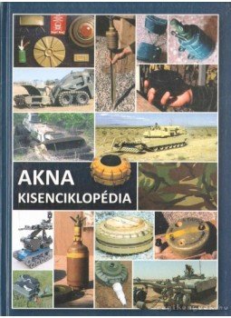 Lukács László, Tóth József, Volszky Géza - Akna kisenciklopédia Lukács László, Tóth József, Volszky Géza - Akna kisenciklopédia, 0 antikvár könyv