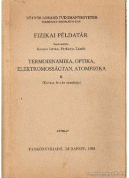 Kovács István, Párkányi László - Fizika példatár I-II. Kovács István, Párkányi László - Fizika példatár I-II., Budapest 1981 antikvár könyv