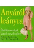 Harrison, Melissa,Harrison, Harry H. - Anyáról leányra