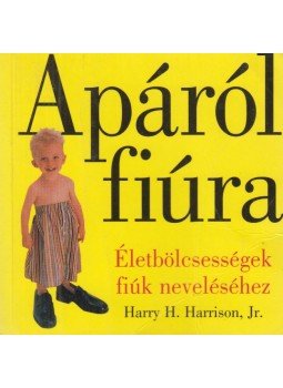 Harrison, Harry H. - Apáról fiúra Harrison, Harry H. - Apáról fiúra, 2008 antikvár könyv
