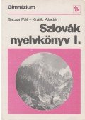 Bacsa Pál,Králik Aladár - Szlovák nyelvkönyv I.