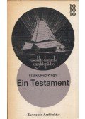 Wright, Frank Lloyd - Ein Testament