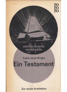 Wright, Frank Lloyd - Ein Testament Wright, Frank Lloyd - Ein Testament, 1966 antikvár könyv