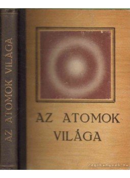 Gémesi József, Ziszman, G., Nyeszmejanov, A. N. - Az atom világa - Ultrahangmikroszkóp - Nyomjelző atomok Gémesi József, Ziszman, G., Nyeszmejanov, A. N. - Az atom világa - Ultrahangmikroszkóp - Nyomjelző atomok, Budapest 0 antikvár könyv