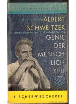 Albert Schweitzer, Zweig, Stefan, Grabs, Rudolf, Fescholte, Jacques - Albert Schweitzer - Genie der Menschlichkeit Albert Schweitzer, Zweig, Stefan, Grabs, Rudolf, Fescholte, Jacques - Albert Schweitzer - Genie der Menschlichkeit, 1957 antikvár könyv