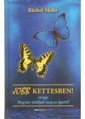 Mohr, Barbel - Jobb kettesben!