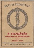 Hevesy Iván - A filmjáték esztétikája és dramaturgiája (reprint)