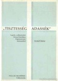Antal Imre - ''Tisztesség adassék''