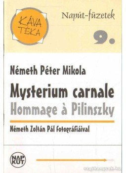 Németh Péter Mikola - Mysterium carnale Németh Péter Mikola - Mysterium carnale, 0 antikvár könyv