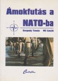 Csapody Tamás,Vit László - Ámokfutás a NATO-ba