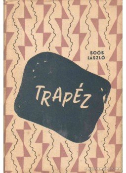 Soós László - Trapéz Soós László - Trapéz, 1957 antikvár könyv